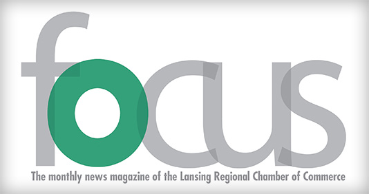 Lansing Regional Chamber of Commerce - Focus Magazine